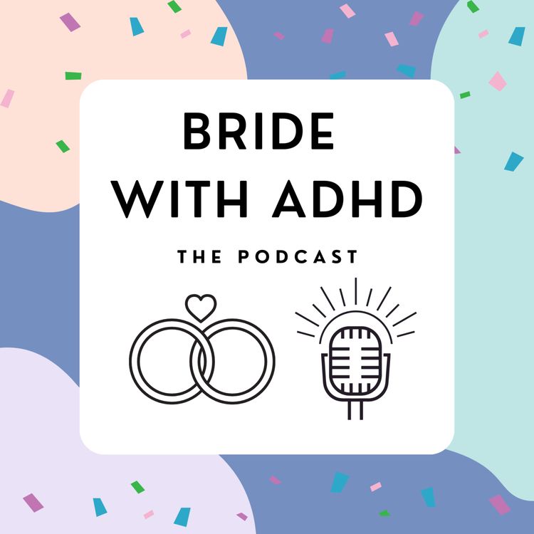 cover art for Bride with ADHD Podcast Episode 1