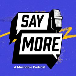 cover art for Say More: Mashable's Entertainment Podcast