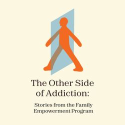 cover art for The Other Side of Addiction: Stories from the Family Empowerment Program