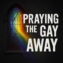 cover art for Praying The Gay Away