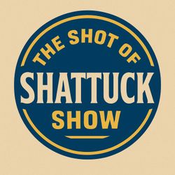 cover art for The Shot of Shattuck Show