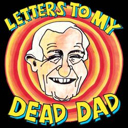 cover art for Letters to my Dead Dad