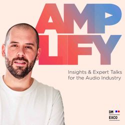 cover art for AMPLIFY - Insights & Expert Talks for the Audio Industry