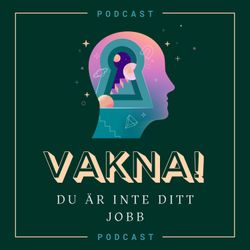 cover art for Vakna! Du är inte ditt jobb