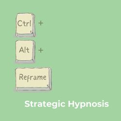 cover art for Ctrl+Alt+Reframe: Strategic Hypnosis