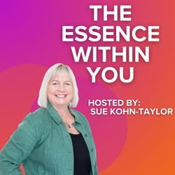 cover art for The Essence Within You with Sue Kohn-Taylor