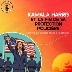 cover art for Kamala Harris et la fin de sa protection policière