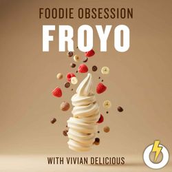cover art for Foodie Obsession: FroYo