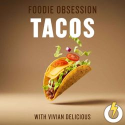 cover art for Foodie Obsession: Tacos