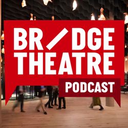 cover art for Bridge Theatre Podcast