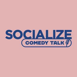 cover art for Socialize Comedy Talk