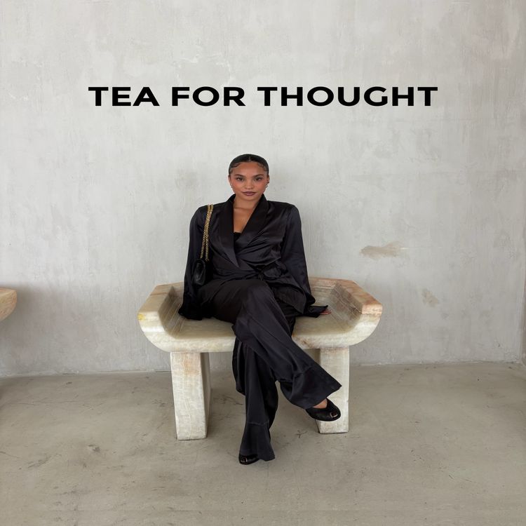 cover art for The Tea On Becoming 'Her' | Crying, Men, Friendships, Detachment