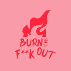 cover art for BURN THE FUCK OUT 