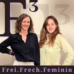 cover art for F hoch 3 – Frei. Frech. Feminin.