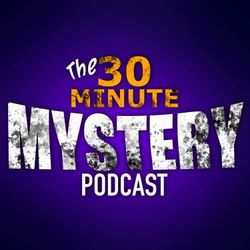 cover art for The 30 Minute Mystery Podcast