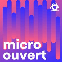 cover art for Micro ouvert - Les grands entretiens à Bordeaux
