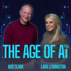 cover art for The Age of AI with Lara Lewington and Ben Clark 
