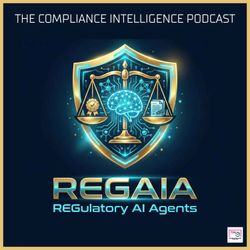 cover art for REGAIA - REGulatory AI Agents - The compliance podcast