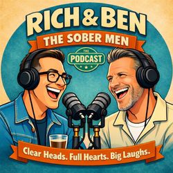 cover art for Rich & Ben, The Sober Men: 