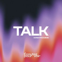 cover art for TALK - ÉCOUTEZ POUR VOIR
