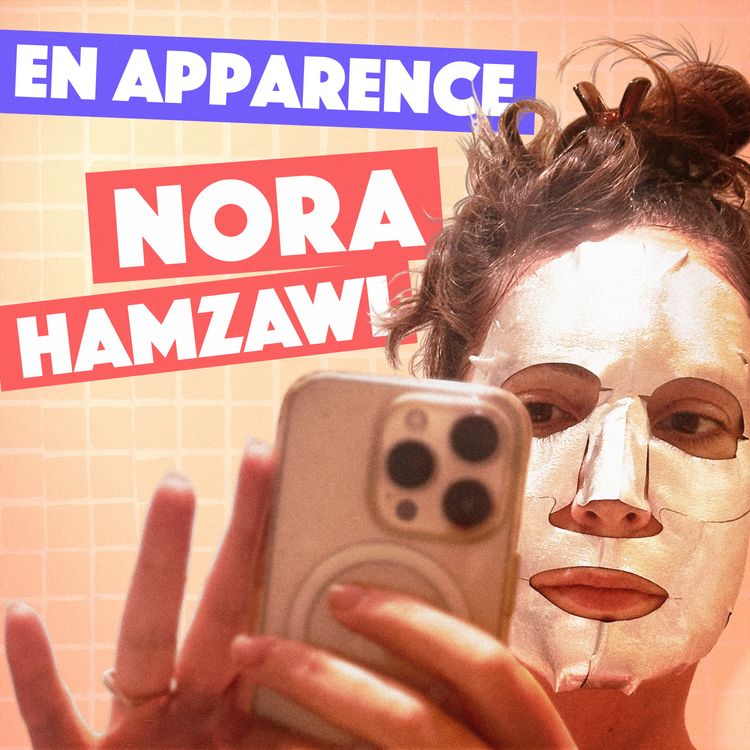 cover art for En apparence, le podcast de Nora Hamzawi, disponible le 5 mars