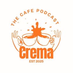 cover art for Crema - The Cafe Podcast