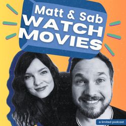 cover art for Matt & Sab Watch Movies