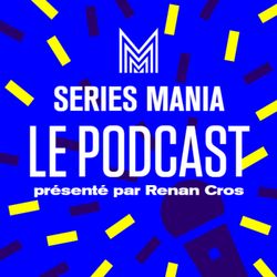 cover art for Séries Mania, le podcast