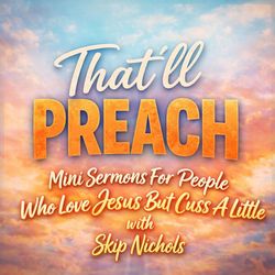 cover art for That’ll Preach - With Skip Nichols
