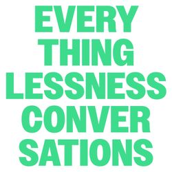 cover art for EVERYTHINGLESSNESS CONVERSATIONS