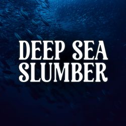 cover art for Deep Sea Slumber
