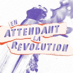 cover art for En attendant la révolution