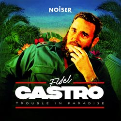 cover art for Fidel Castro: Trouble in Paradise