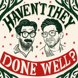 cover art for Haven't They Done Well?