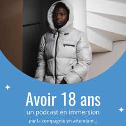 cover art for Écouter l'enfance - saison 2 : Avoir 18 ans