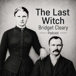cover art for The Last Witch Bridget Cleary Podcast