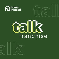 cover art for Home Instead - Talk Franchise