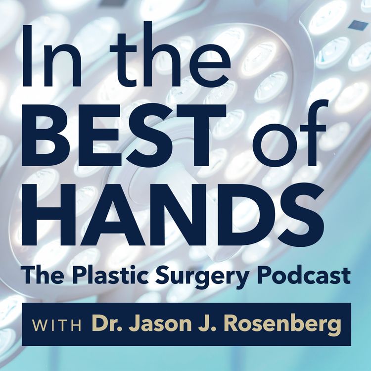cover art for COMING SOON: In The BEST Of HANDS: The Plastic Surgery Podcast with Dr. Jason Rosenberg