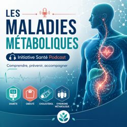 cover art for IniSANTÉ podcast: Les Maladies METABOLIQUE