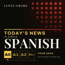 cover art for Learn Spanish for Beginners A0-A1 | Daily News Class in Simple Spanish, Explained in English