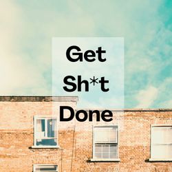 cover art for Get Shit Done