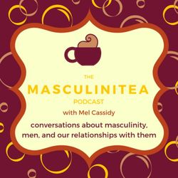 cover art for The MasculiniTea Podcast