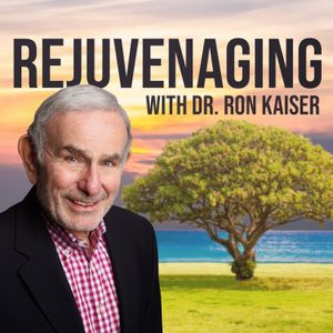 cover art for Rejuvenaging with Dr. Ron Kaiser