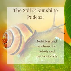 cover art for The Soil & Sunshine Podcast