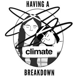 cover art for Having a Climate Breakdown 