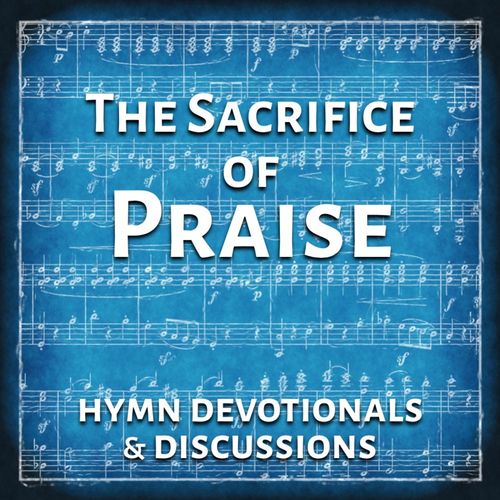 Hymn Devotional - My God, I Thank You - The Sacrifice of Praise 