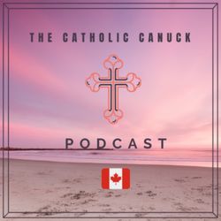 cover art for The Catholic Canuck Podcast