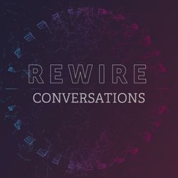 cover art for REWIRE conversations