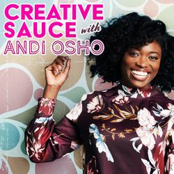 cover art for Creative Sauce with Andi Osho