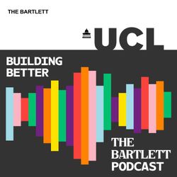 cover art for Building Better: The Bartlett Podcast